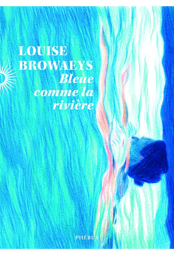 Bleue comme la rivi&egrave;re - Livre